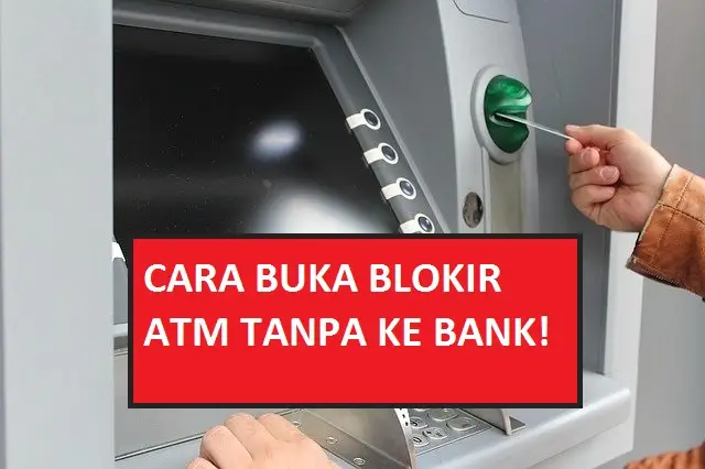 Cara Membuka Blokir ATM Tanpa Ke Bank